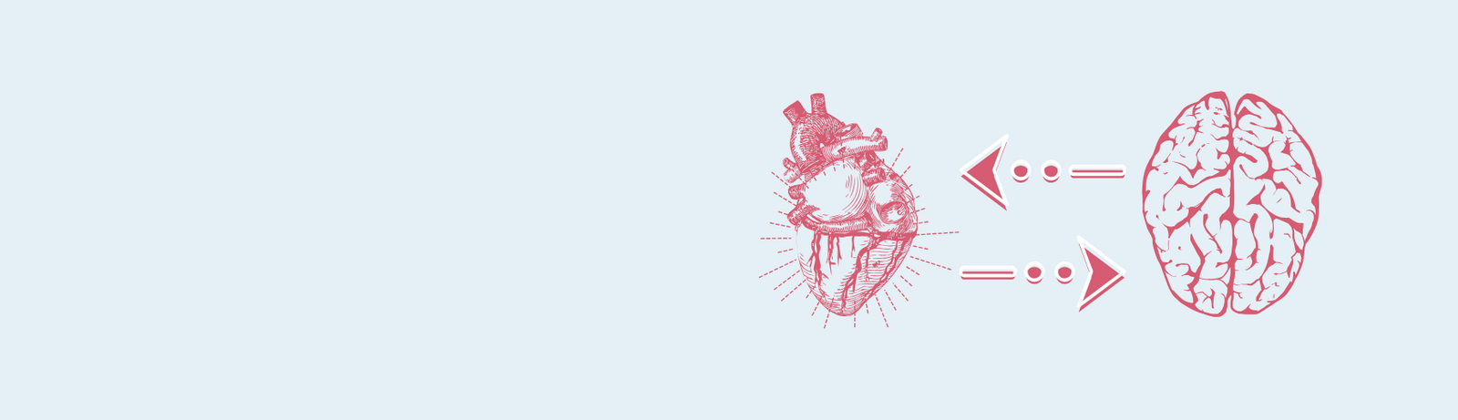 Communication Goes Both Ways. Let Your Heart Speak.